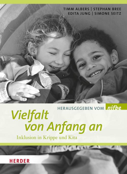 Cover of the book Vielfalt von Anfang an by Timm Albers, Stefan Bree, Edita Jung, Simone Seitz, Verlag Herder
