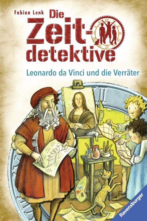 Cover of the book Die Zeitdetektive 33: Leonardo da Vinci und die Verräter by Fabian Lenk, Ravensburger Buchverlag