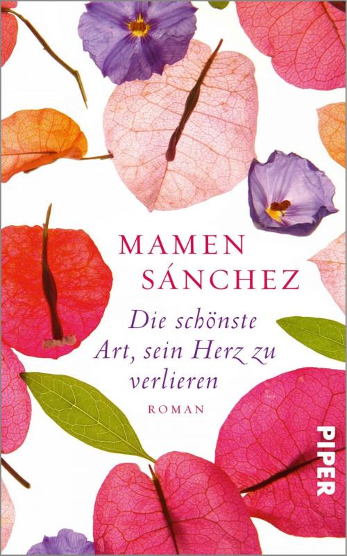 Cover of the book Die schönste Art, sein Herz zu verlieren by Mamen Sánchez, Piper ebooks