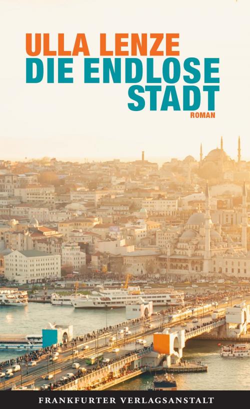 Cover of the book Die endlose Stadt by Ulla Lenze, Frankfurter Verlagsanstalt