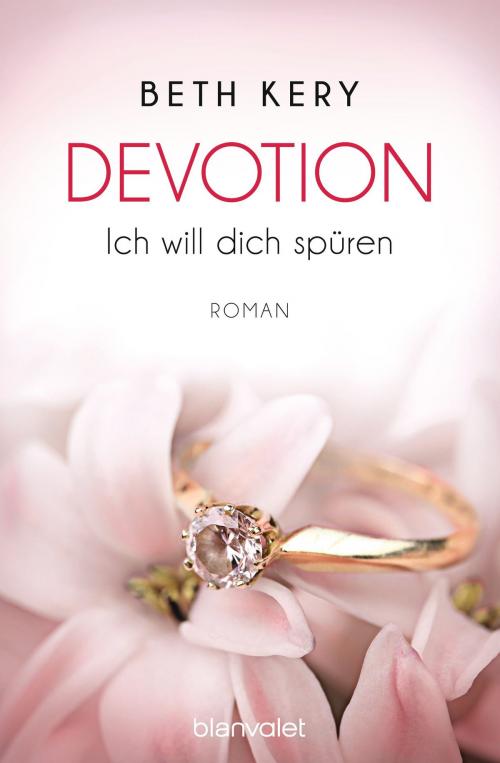 Cover of the book Devotion 1-4 - Ich will dich spüren - by Beth Kery, Blanvalet Taschenbuch Verlag