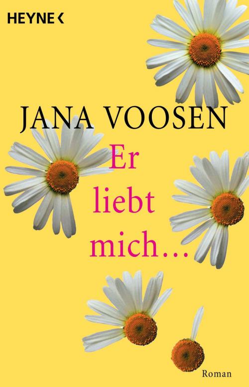 Cover of the book Er liebt mich... by Jana Voosen, Heyne Verlag