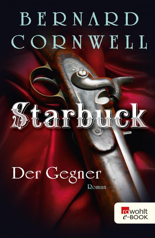 Cover of the book Starbuck: Der Gegner by Bernard Cornwell, Rowohlt E-Book