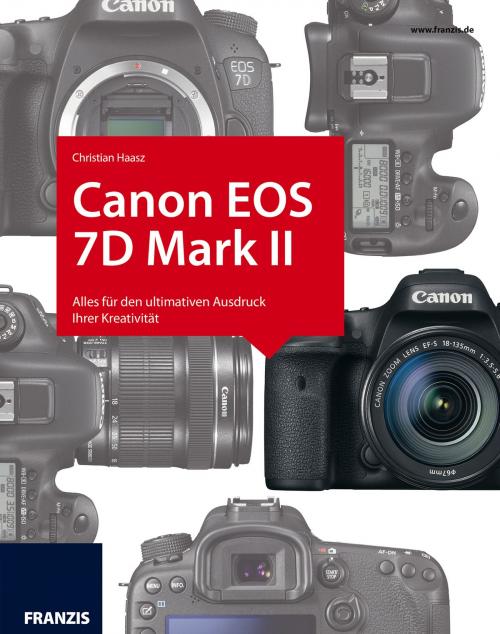 Cover of the book Kamerabuch Canon EOS 7D Mark II by Christian Haasz, Franzis Verlag
