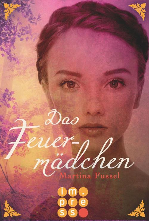 Cover of the book Das Feuermädchen (Die Legenden der Jiri 1) by Martina Fussel, Carlsen