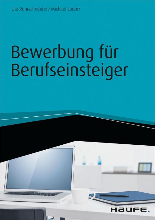 Cover of the book Bewerbung für Berufseinsteiger - inkl. Arbeitshilfen online by Uta Rohrschneider, Michael Lorenz, Haufe