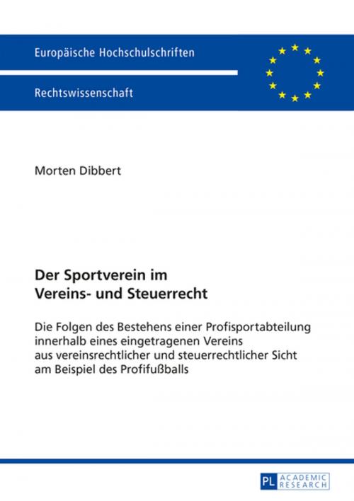 Cover of the book Der Sportverein im Vereins- und Steuerrecht by Morten Dibbert, Peter Lang