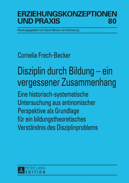 Cover of the book Disziplin durch Bildung ein vergessener Zusammenhang by Cornelia Frech-Becker, Peter Lang