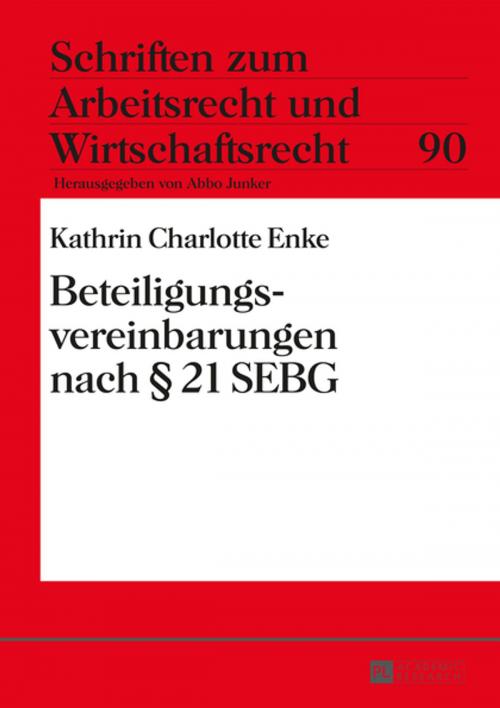 Cover of the book Beteiligungsvereinbarungen nach § 21 SEBG by Kathrin Enke, Peter Lang