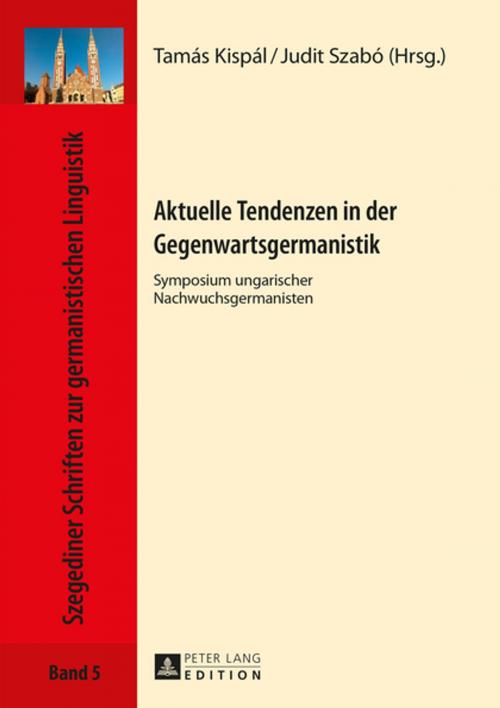 Cover of the book Aktuelle Tendenzen in der Gegenwartsgermanistik by , Peter Lang
