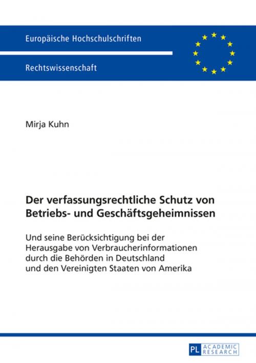 Cover of the book Der verfassungsrechtliche Schutz von Betriebs- und Geschaeftsgeheimnissen by Mirja Kuhn, Peter Lang