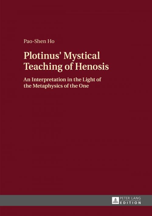 Cover of the book Plotinus Mystical Teaching of Henosis by Pao-Shen Ho, Peter Lang