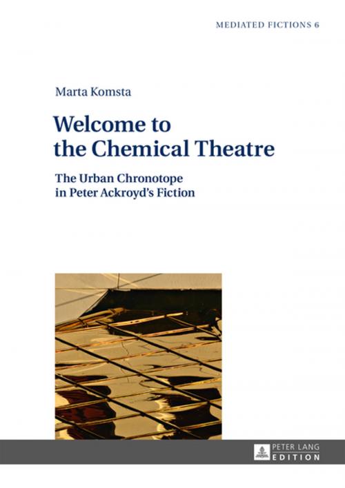 Cover of the book Welcome to the Chemical Theatre by Marta Komsta, Peter Lang