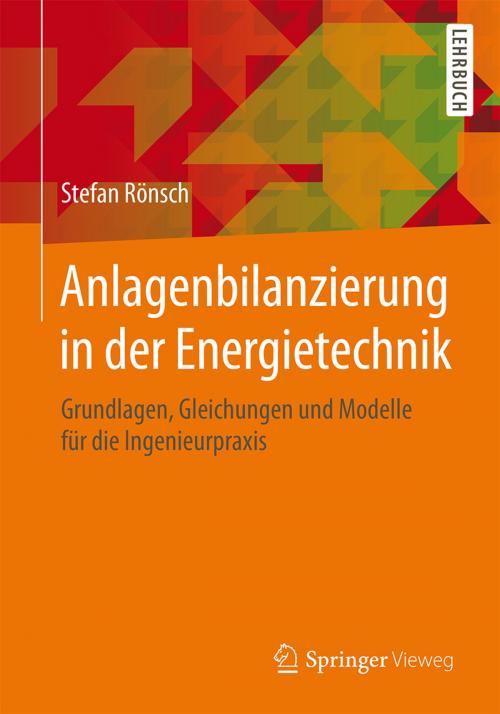 Cover of the book Anlagenbilanzierung in der Energietechnik by Stefan Rönsch, Springer Fachmedien Wiesbaden