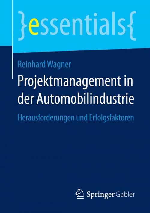 Cover of the book Projektmanagement in der Automobilindustrie by Reinhard Wagner, Springer Fachmedien Wiesbaden