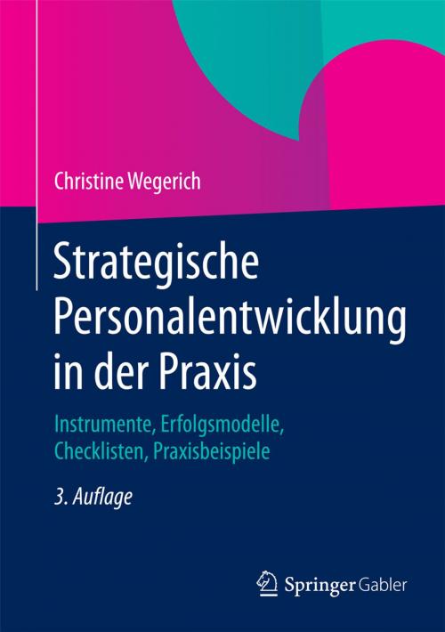 Cover of the book Strategische Personalentwicklung in der Praxis by Christine Wegerich, Springer Berlin Heidelberg