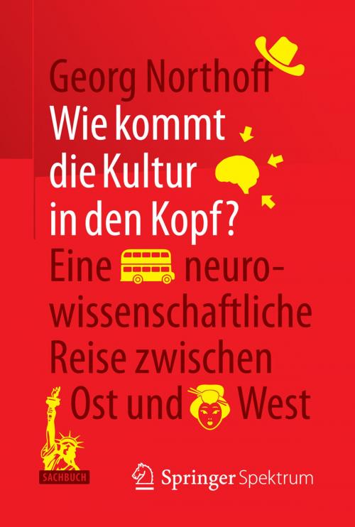 Cover of the book Wie kommt die Kultur in den Kopf? by Georg Northoff, Springer Berlin Heidelberg