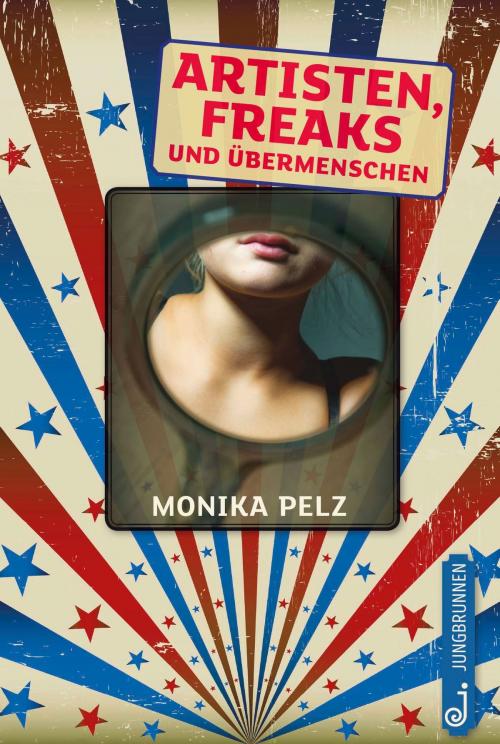 Cover of the book Artisten, Freaks und Übermenschen by Monika Pelz, Verlag Jungbrunnen