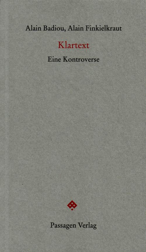 Cover of the book Klartext by Alain Badiou, Alain Finkielkraut, Passagen Verlag