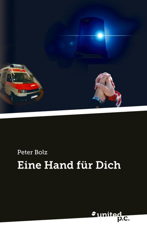 Cover of the book Eine Hand für Dich by Peter Bolz, united p.c.