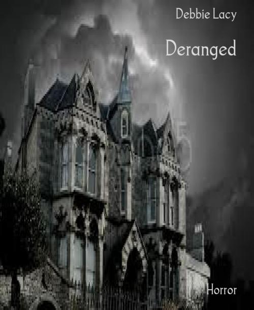 Cover of the book Deranged by Debbie Lacy, BookRix