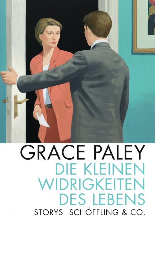 Cover of the book Die kleinen Widrigkeiten des Lebens by Grace Paley, Christian Brandl, Schöffling & Co.