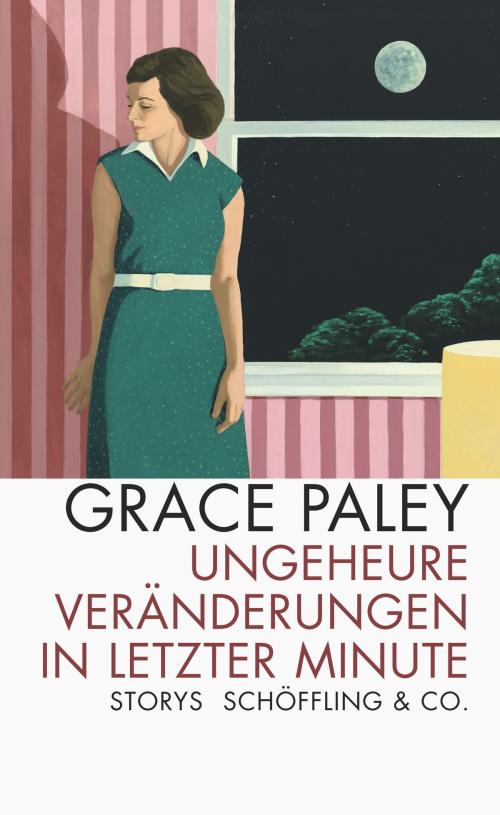 Cover of the book Ungeheure Veränderungen in letzter Minute by Grace Paley, Christian Brandl, Schöffling & Co.