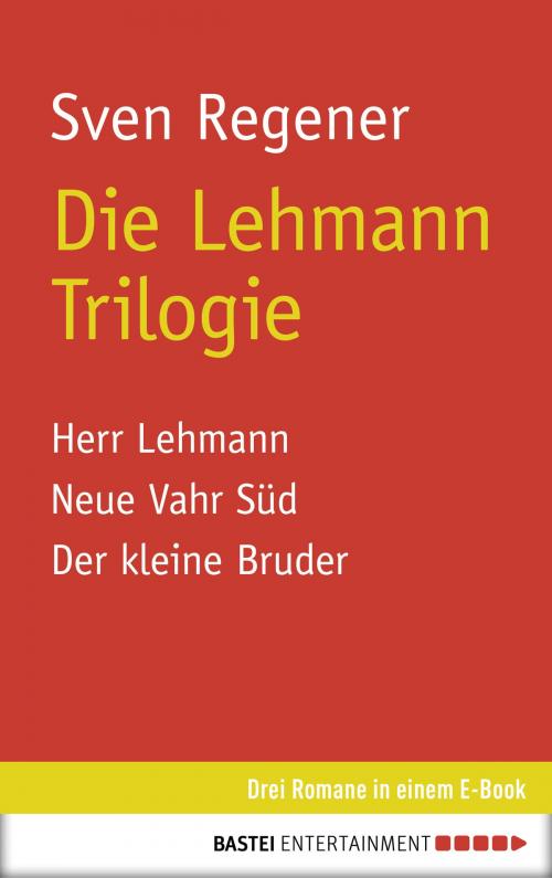 Cover of the book Die Lehmann Trilogie by Sven Regener, Bastei Entertainment