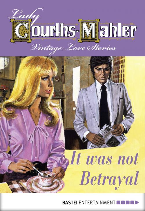 Cover of the book It Was Not Betrayal by Lady Courths-Mahler, Bastei Entertainment