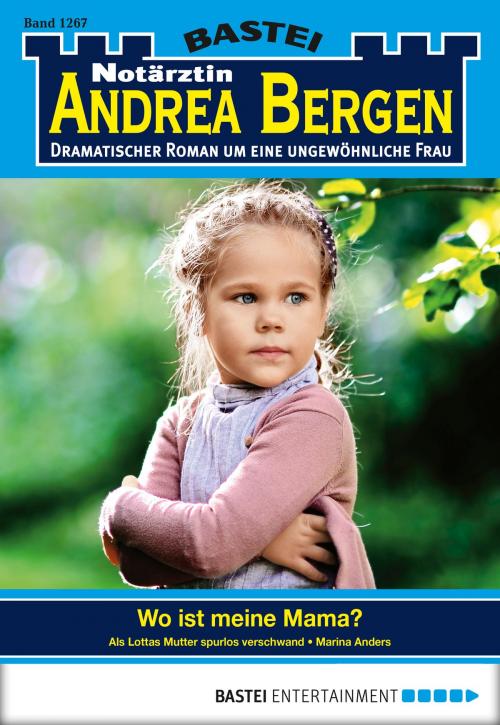 Cover of the book Notärztin Andrea Bergen - Folge 1267 by Marina Anders, Bastei Entertainment