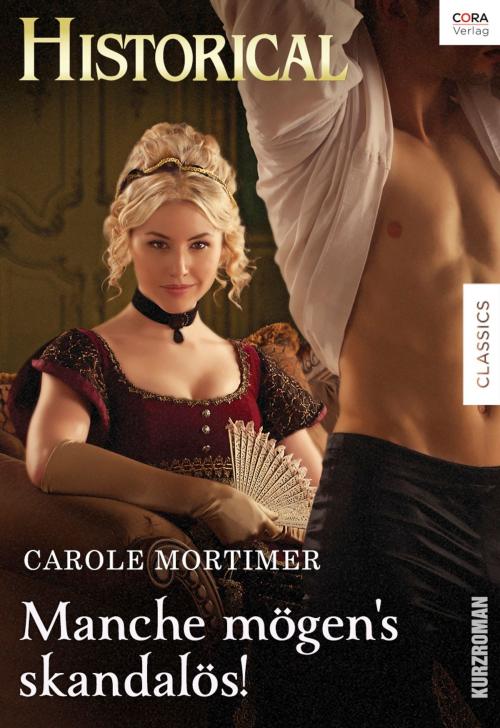 Cover of the book Manche mögen's skandalös! by Carole Mortimer, CORA Verlag