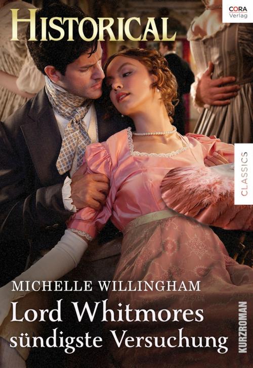 Cover of the book Lord Whitmores sündigste Versuchung by Michelle Willingham, CORA Verlag