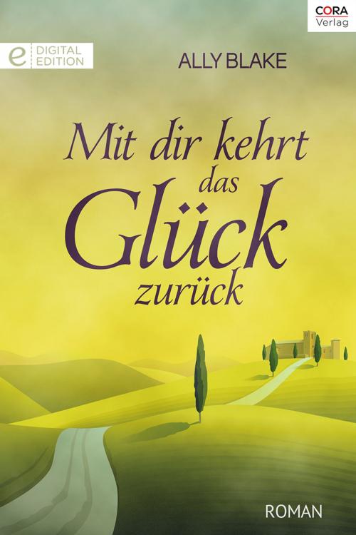 Cover of the book Mit dir kehrt das Glück zurück by Ally Blake, CORA Verlag