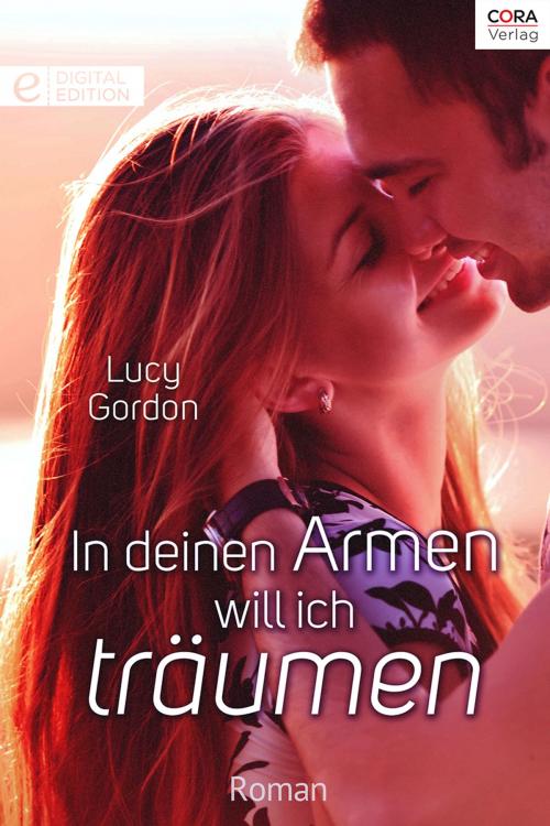 Cover of the book In deinen Armen will ich träumen by Lucy Gordon, CORA Verlag