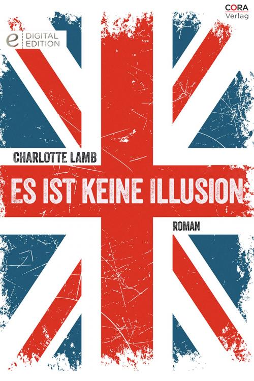 Cover of the book Es ist keine Illusion by Charlotte Lamb, CORA Verlag