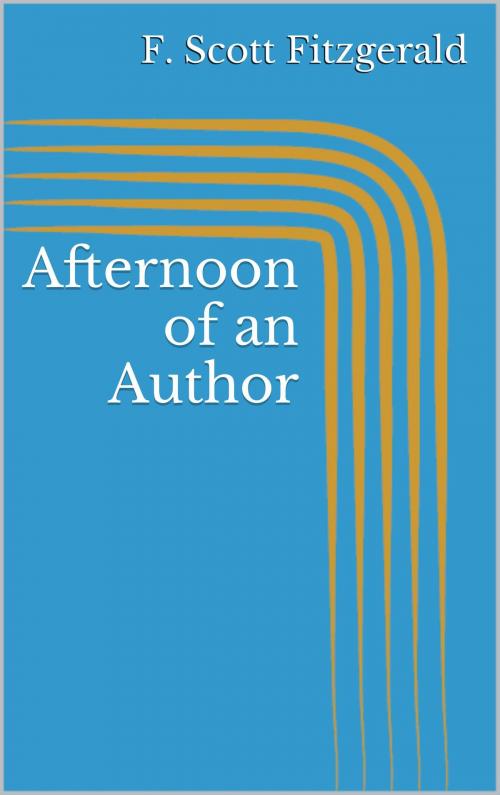 Cover of the book Afternoon of an Author by F. Scott Fitzgerald, BoD E-Short