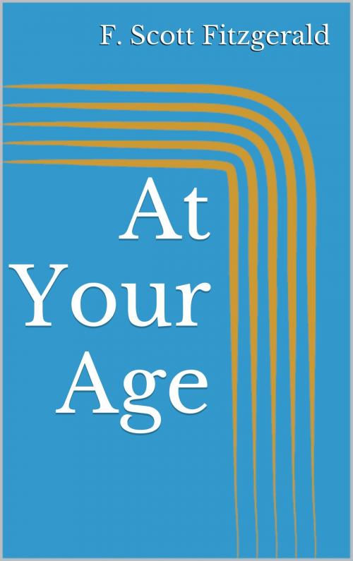 Cover of the book At Your Age by F. Scott Fitzgerald, BoD E-Short