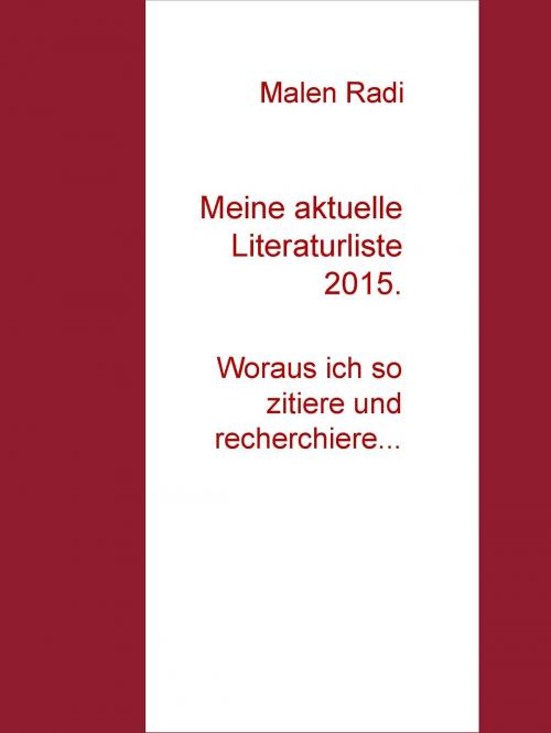 Cover of the book Meine aktuelle Literaturliste 2015. by Malen Radi, BoD E-Short