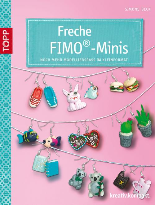 Cover of the book Freche Fimo®-Minis by Simone Beck, TOPP