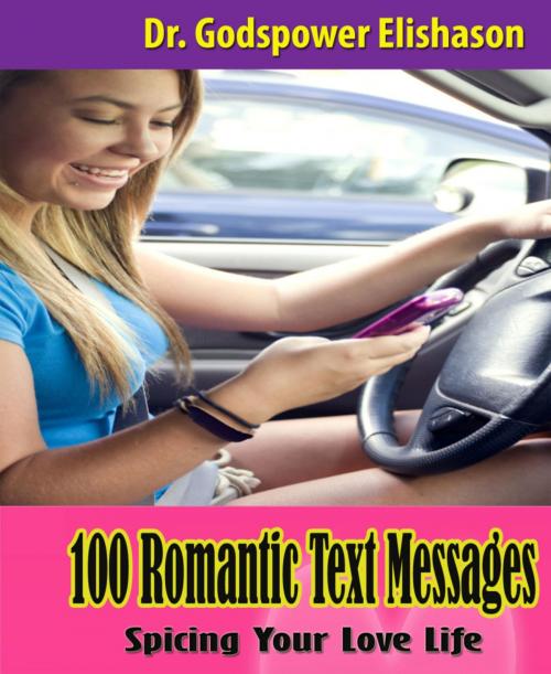 Cover of the book 100 Romantic Text Messages by Godspower Elishason, BookRix