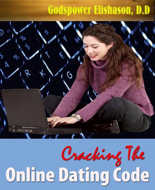 Cover of the book Cracking The Online Dating Code by Godspower Elishason, BookRix