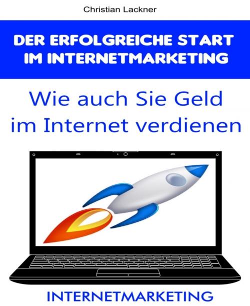 Cover of the book Der erfolgreiche Start im Internetmarketing by Christian Lackner, BookRix