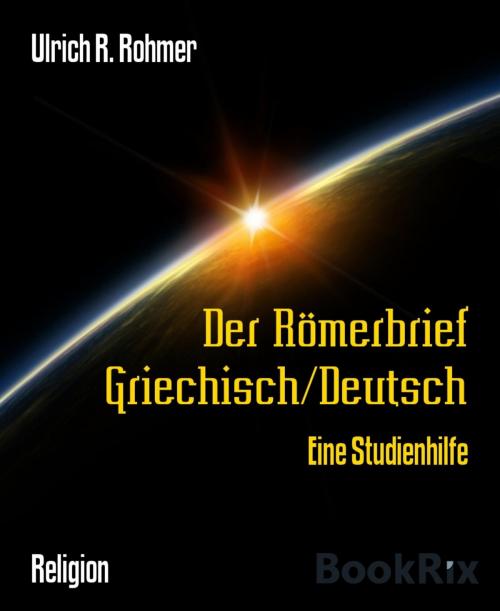 Cover of the book Der Römerbrief Griechisch/Deutsch by Ulrich R. Rohmer, BookRix
