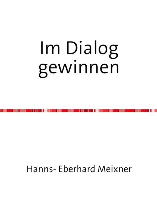 Cover of the book Im Dialog gewinnen by Hanns Eberhard Meixner, epubli