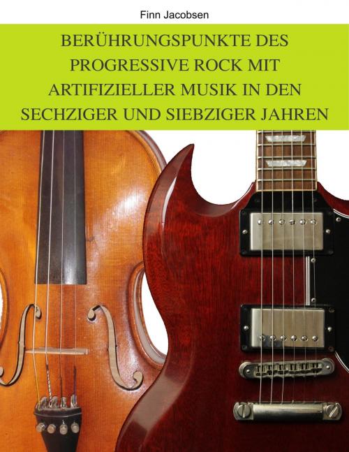 Cover of the book Berührungspunkte des Progressive Rock mit artifizieller Musik in den Sechziger und Siebziger Jahren by Finn Jacobsen, neobooks