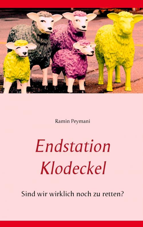 Cover of the book Endstation Klodeckel by Ramin Peymani, Books on Demand