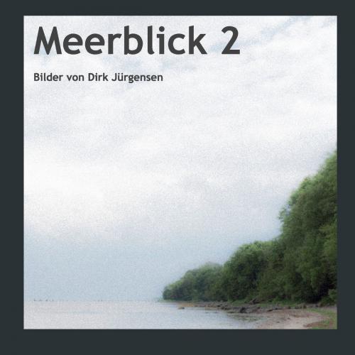 Cover of the book Meerblick 2 by Dirk Jürgensen, Books on Demand