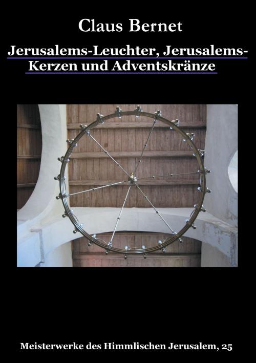 Cover of the book Jerusalems-Leuchter, Jerusalems-Kerzen und Adventskränze by Claus Bernet, Books on Demand