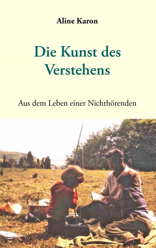 Cover of the book Die Kunst des Verstehens by Aline Karon, Books on Demand