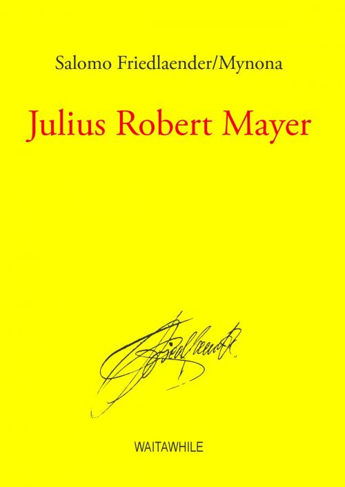 Cover of the book Julius Robert Mayer by Salomo Friedlaender/Mynona, Books on Demand
